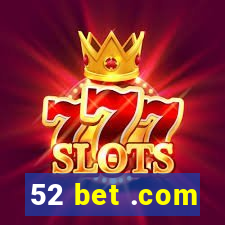 52 bet .com